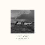 Dead Chic - Too Far Gone - Artwork