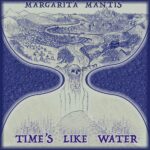 Margarita Mantis - Time's Like Water - art cover