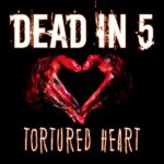 Dead In 5 - Tortured Heart - art cover